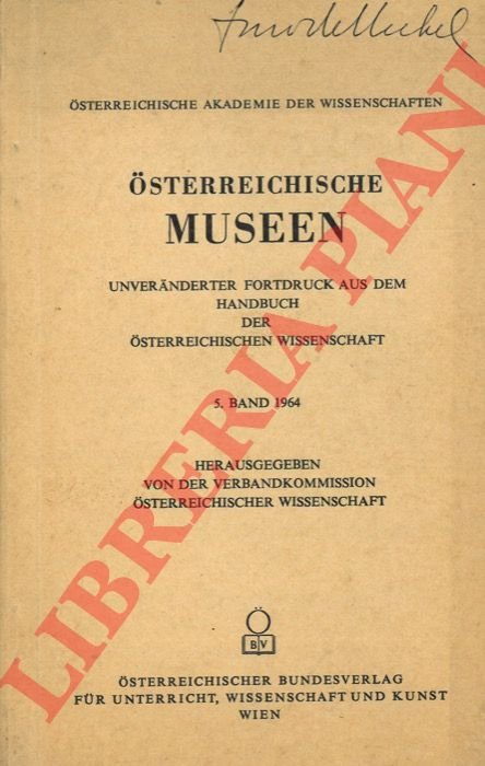 Österreichische Museen. Unveranderter Fortdruck aus dem Handbuch der österreichischen Wissenschaft. …