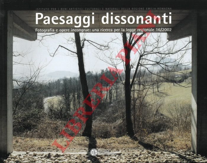 Paesaggi dissonanti. Fotografia e opere incongrue: una ricerca per la …