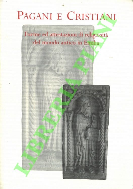 Pagani e cristiani. Forme ed attestazioni di religiosità del mondo …