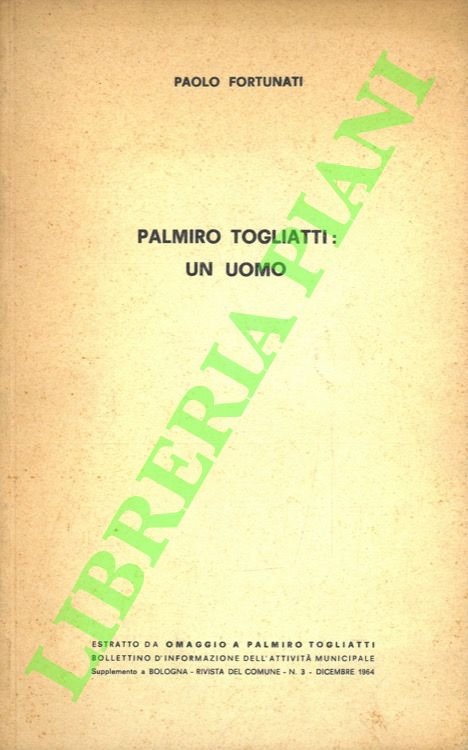 Palmiro Togliatti: un uomo.