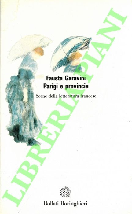 Parigi e provincia. Scene della letteratura francese.