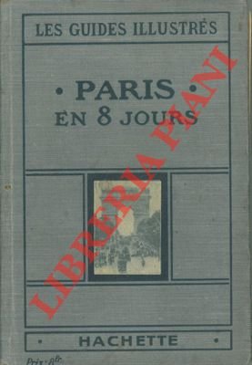 Paris en huit jours et une journée a Versailles. Les …