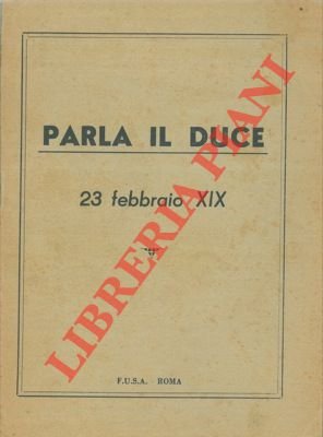 Parla il Duce. 23 febbraio XIX.
