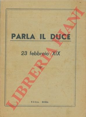 Parla il Duce. 23 febbraio XIX.