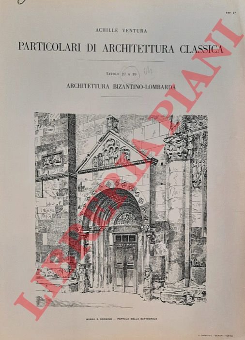 Particolari di architettura classica. Architettura greca - Architettura bizantino-lombarda - …