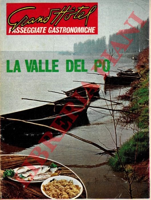 Passeggiate gastronomiche. Grand Hotel : Sul Delta Padano - La …