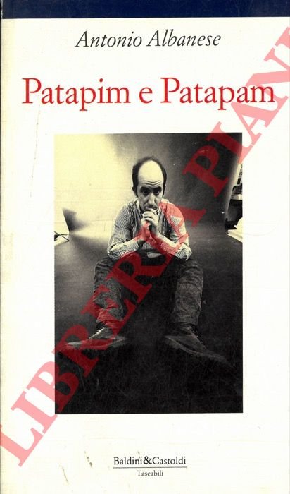 Patapim e Patapam. Curato da Fabio Modesti e Antonio Albanese.