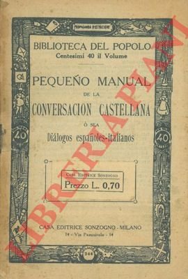Pequeño manual de la conversacion castellana o sea dialogos espñoles-italianos.