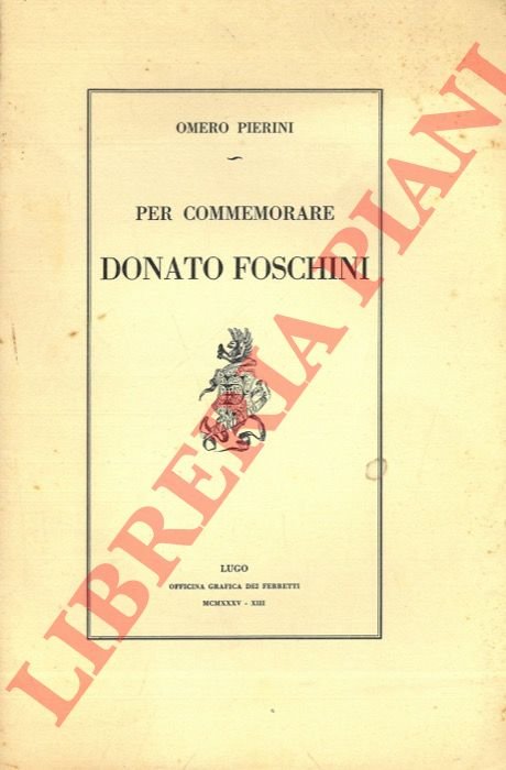 Per commemorare Donato Foschini.