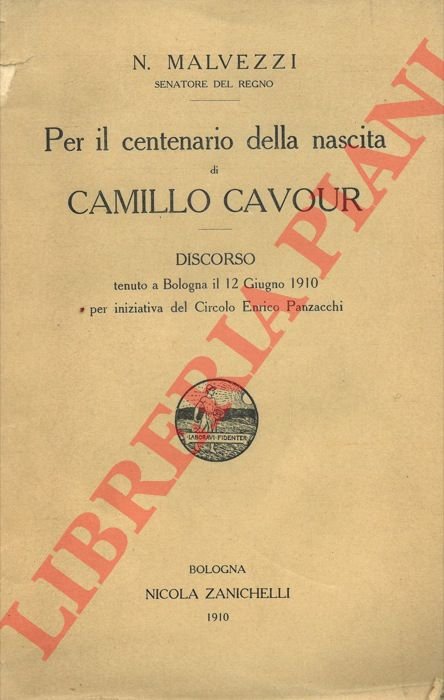 Per il centenario della nascita di Camillo Cavour. Discorso tenuto …