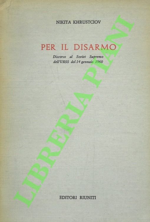 Per il disarmo. Discorso al Soviet Supremo dell'URSS del 14 …