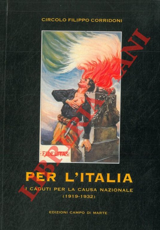 Per l'Italia. I caduti per la causa nazionale (1919-1932) .