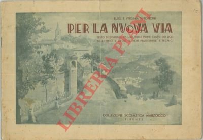 Per la nuova via. Testo di disegno ad uso delle …