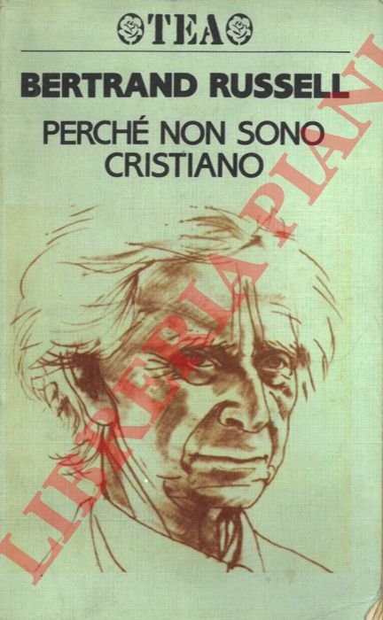 Perché non sono cristiano.
