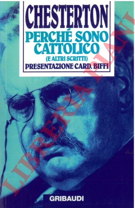 Perché sono cattolico (e altri scritti).