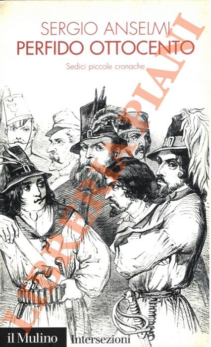 Perfido Ottocento. Sedici piccole cronache.