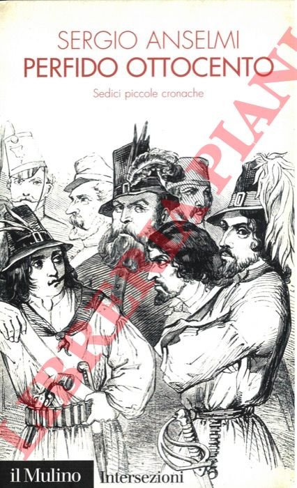 Perfido Ottocento. Sedici piccole cronache.