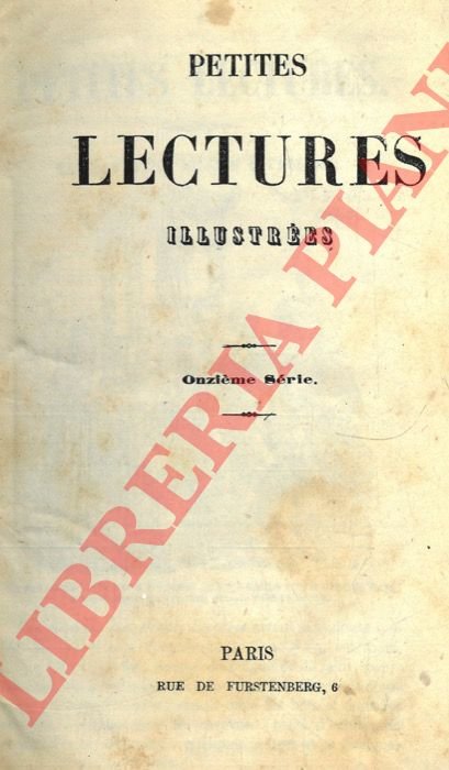 Petites lectures illustrées. Onziè parti rilegate in un volume in-16° …