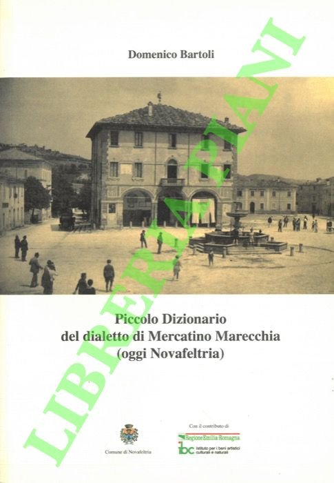 Piccolo dizionario del dialetto di Mercatino Marecchia (oggi Novafeltria).