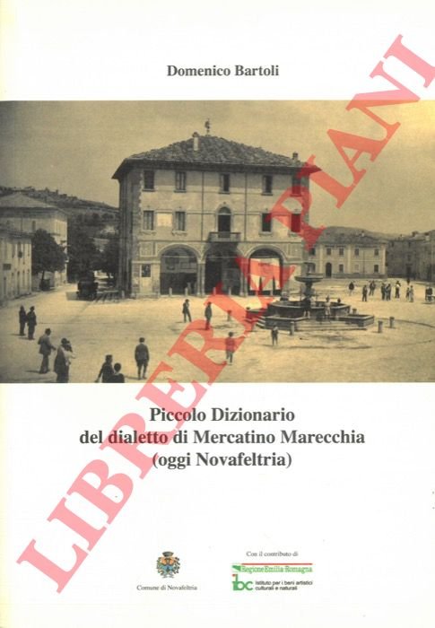 Piccolo dizionario del dialetto di Mercatino Marecchia (oggi Novafeltria).