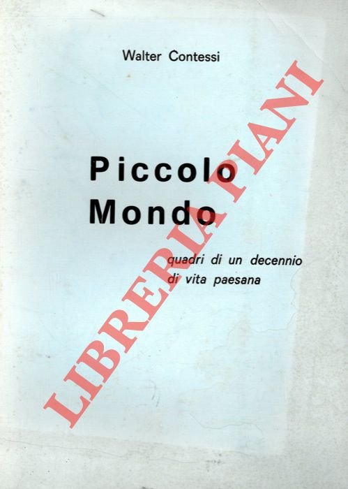 Piccolo mondo. Quadri di un decennio di vita paesana.