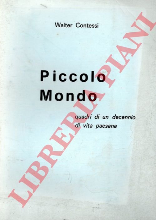 Piccolo mondo. Quadri di un decennio di vita paesana.