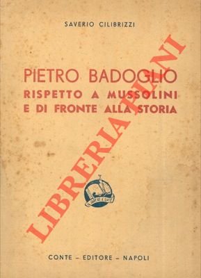 Pietro Badoglio rispetto a Mussolini e di fronte alla storia. … | Immagine Gallery 2