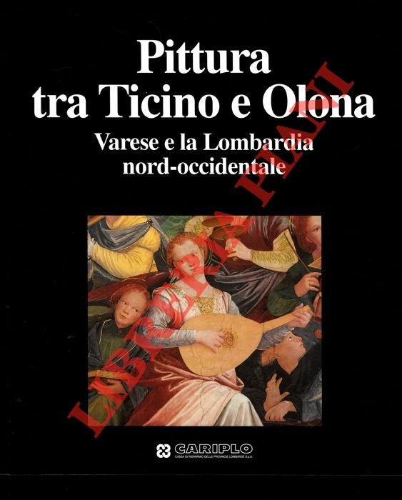 Pittura tra Ticino e Olona. Varese e la Lombardia nord-occidentale.