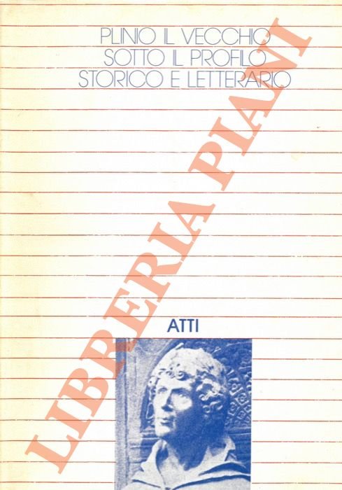 Plinio il Vecchio sotto il profilo storico e letterario.