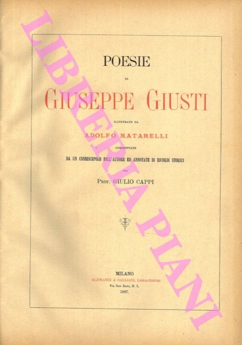 Poesie di Giuseppe Giusti illustrate da Adolfo Matarelli. Commentate da …