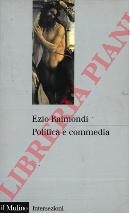 Politica e commedia. Il centauro disarmato.