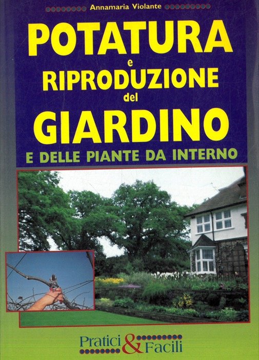 Potatura e riproduzione del giardino e delle piante da interno.