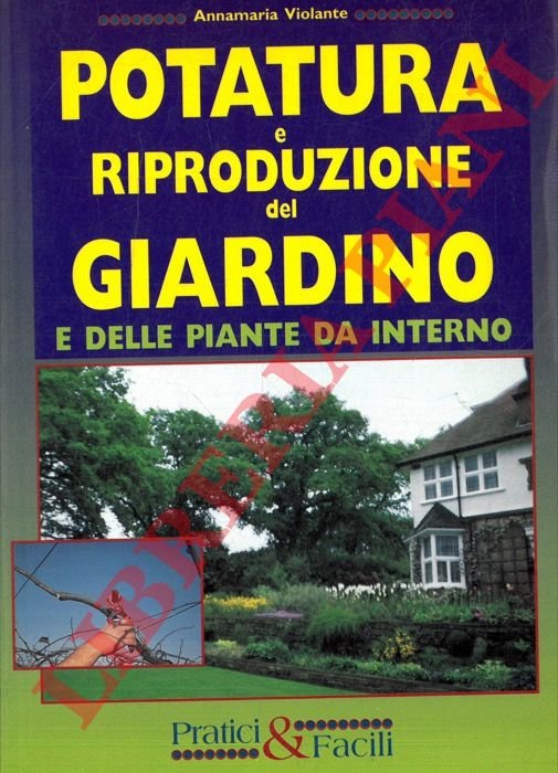 Potatura e riproduzione del giardino e delle piante da interno.