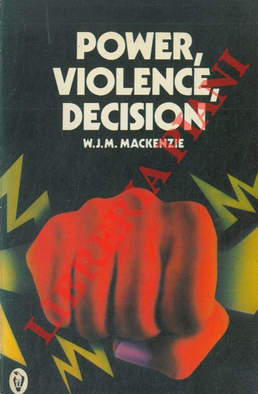 Power, Violence, Decision.