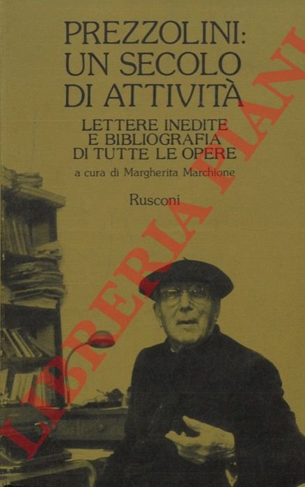 Prezzolini: un secolo di attività. Lettere inedite e bibliografia di …