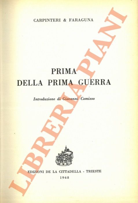 Prima della Prima Guerra. Introduzione di Giovanni Comisso.