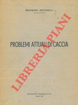 Problemi attuali di caccia.