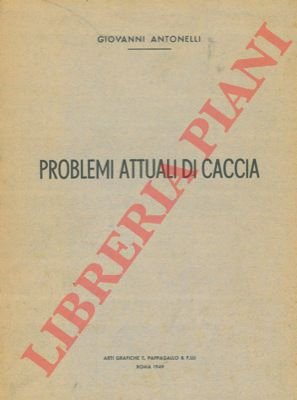 Problemi attuali di caccia.