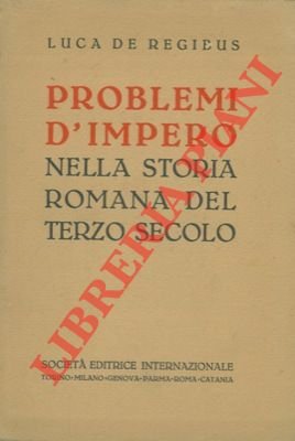 Problemi d' Impero nella storia romana del terzo secolo.