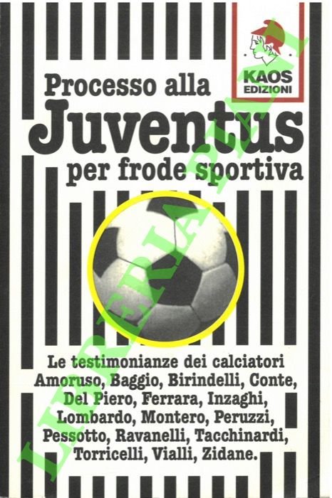 Processo alla Juventus per frode sportiva.