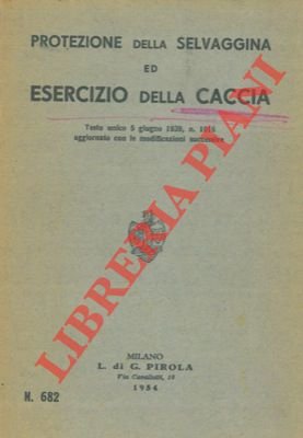 Protezione della selvaggina ed esercizio della caccia.