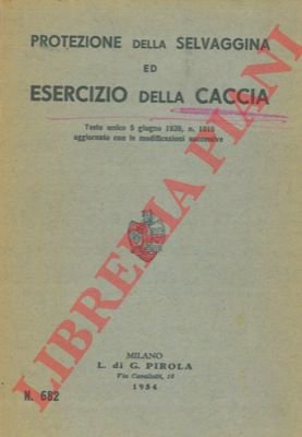 Protezione della selvaggina ed esercizio della caccia.