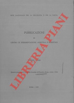 Pubblicazionei del Centro di Sperimentazione Agricola e Forestale. Volume I. …