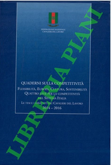 Quaderni sulla competitività. Flessibilità, Europa, Cultura, Sostenibilità: quattro leve per …