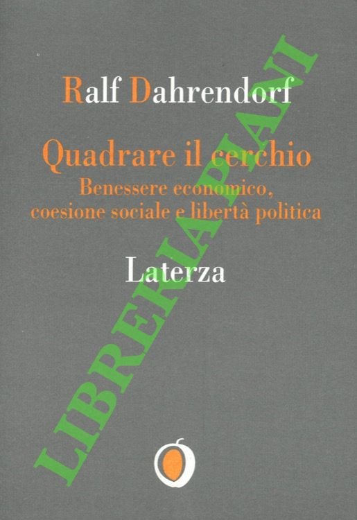 Quadrare il cerchio. Benessere economico, coesione sociale e libertà politica.
