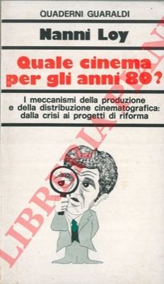 Quale cinema per gli anni 80? I meccanismi della produzione …