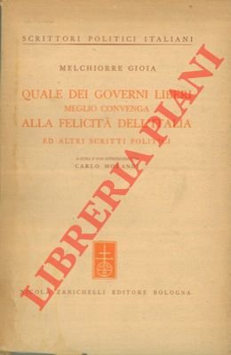 Quale dei governi liberi meglio convenga alla felicità dell'italia ed …