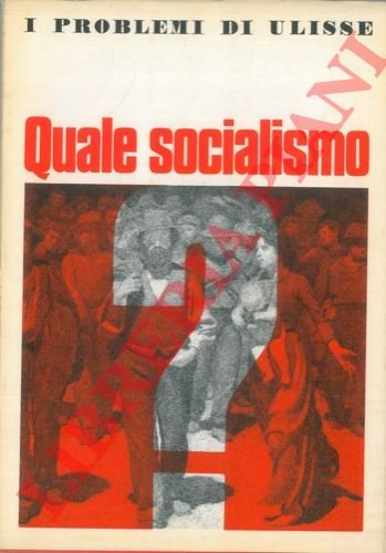 Quale socialismo. "I problemi di Ulisse".