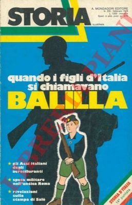 Quando i figli dell' Italia si chiamavano Balilla.