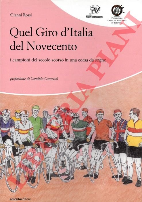 Quel Giro d'Italia del Novecento i campioni del secolo scorso …